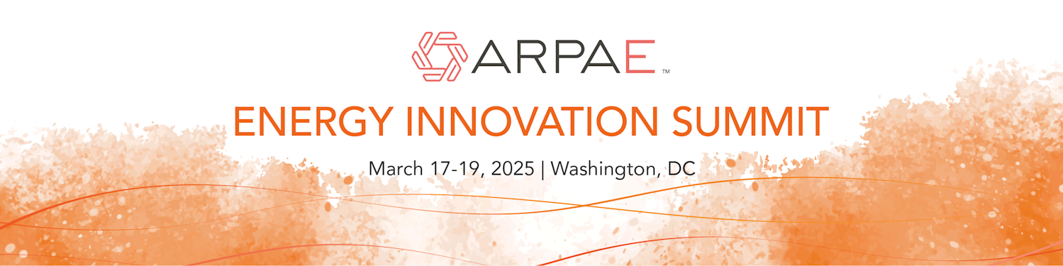 2025 ARPA-E Energy Innovation Summit | March 17-19