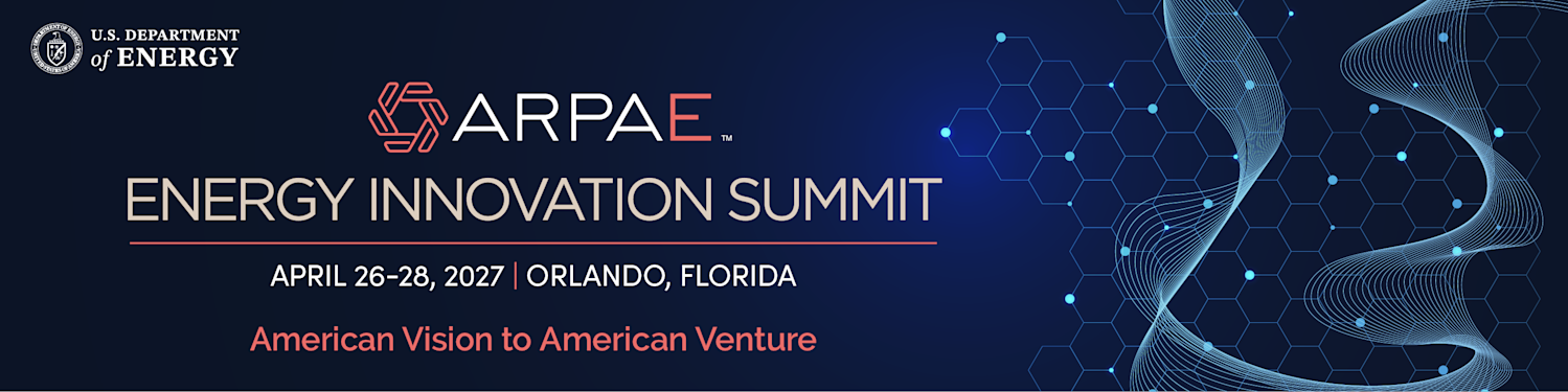 2027 ARPA-E Energy Innovation Summit | April 26-28, 2027