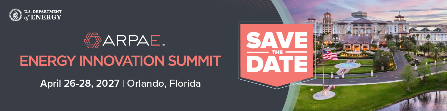2027 ARPA-E Energy Innovation Summit | April 26-28, 2027